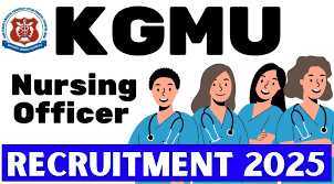 KGMU Lucknow Nursing Officer Recruitment 2025 Apply Online